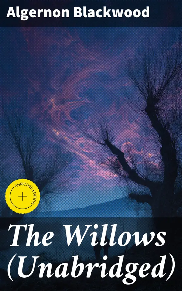 The Willows (Unabridged) : Enriched edition. Horror Classic
