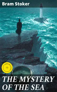 THE MYSTERY OF THE SEA : Enriched edition. Historical Thriller Set on the Shores of Scotland with Buried Treasure, Intrigue & Lady in Distress