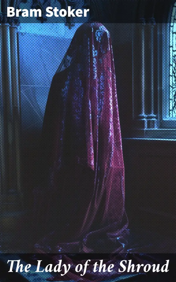 The Lady of the Shroud : A Vampire Tale – Bram Stoker's Horror Classic