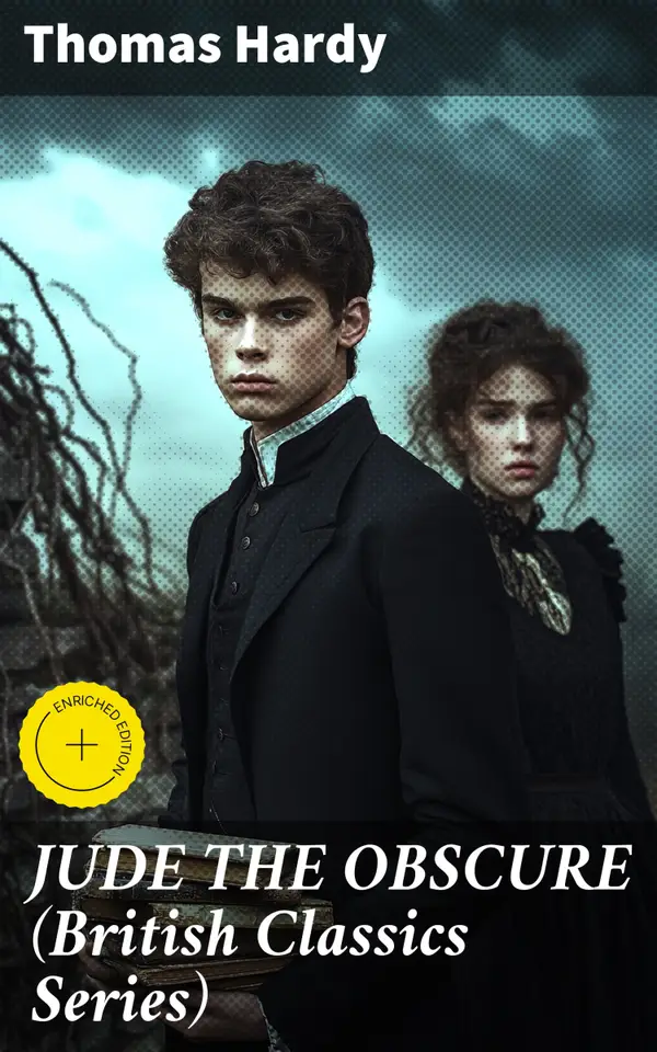 JUDE THE OBSCURE (British Classics Series) : Enriched edition. Historical Romance Novel