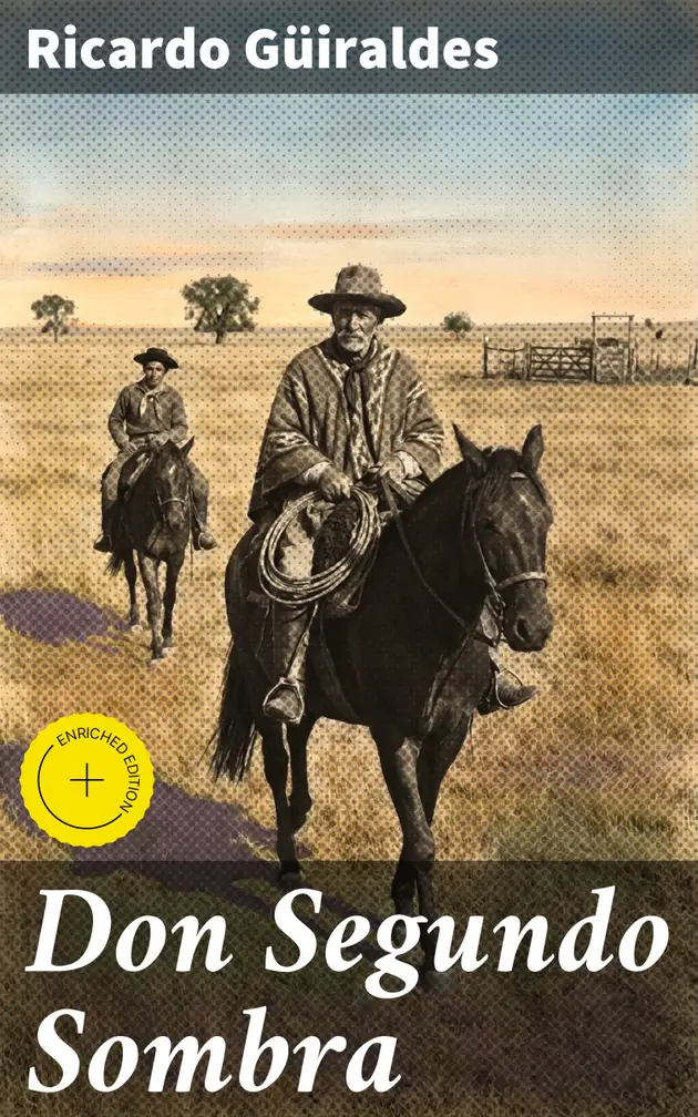 Don Segundo Sombra : Edición enriquecida. En busca de la identidad a ...
