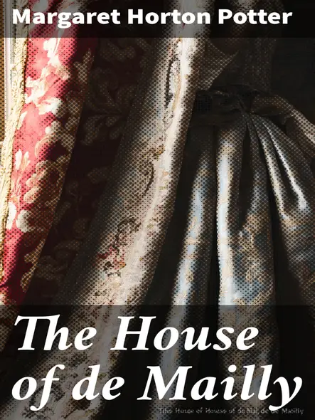The House Of De Mailly : A Romance