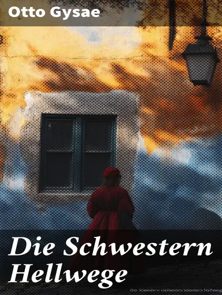 Die Schwestern Hellwege : Roman