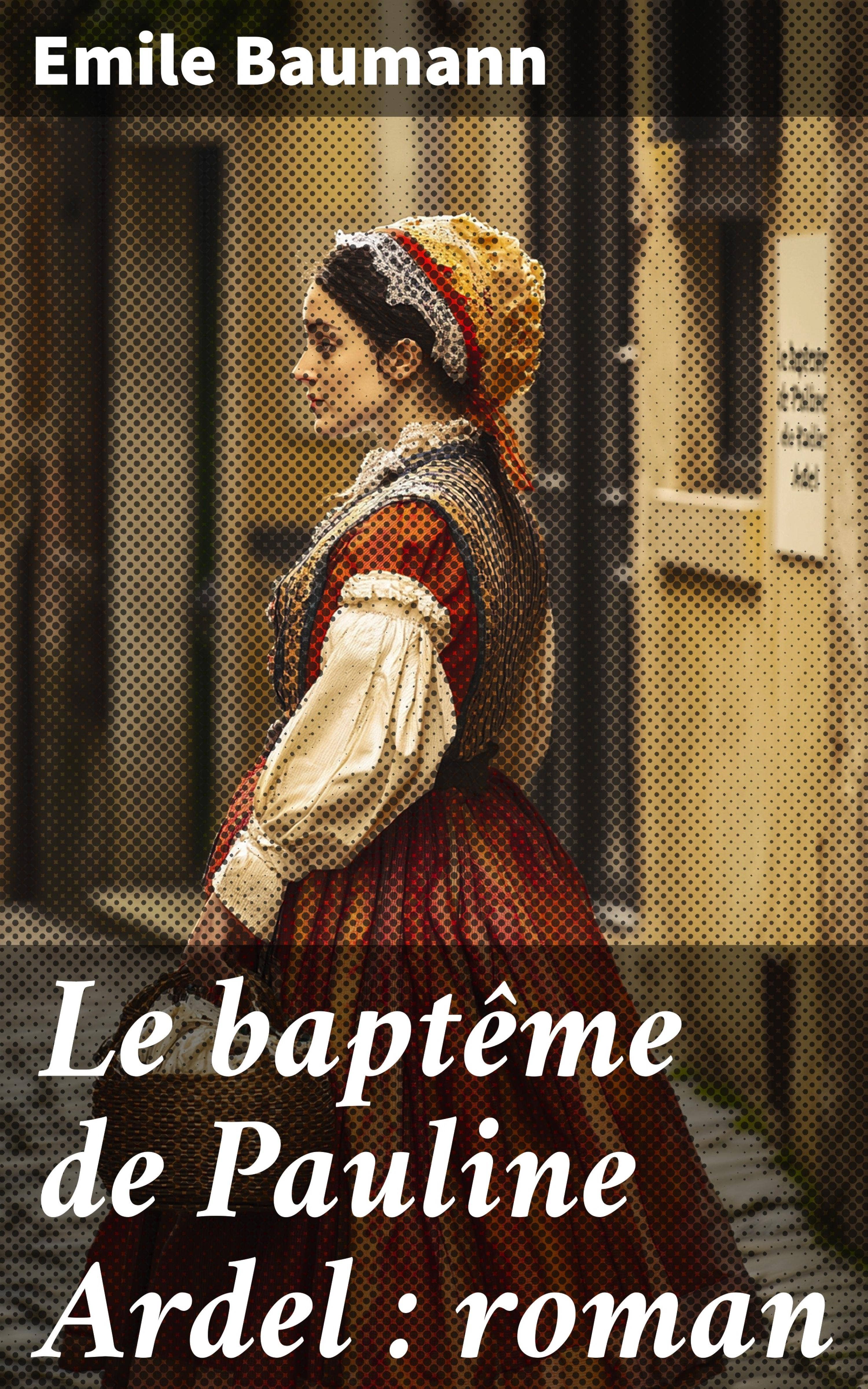 Le  baptême de Pauline Ardel : roman