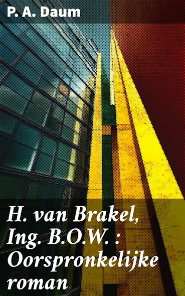 H. Van Brakel, Ing. B.o.w. : Oorspronkelijke Roman