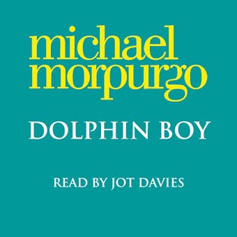 Dolphin Boy - Michael Morpurgo