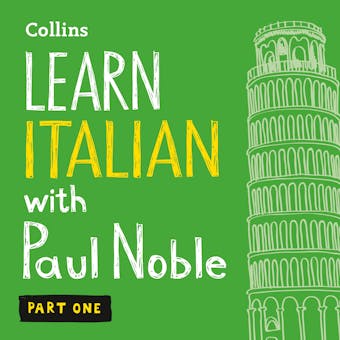 Learn Italian with Paul Noble for Beginners – Part 1: Italian Made Easy with Your 1 million-best-selling Personal Language Coach - Paul Noble