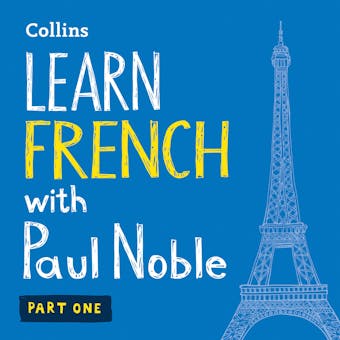 Learn French with Paul Noble for Beginners – Part 1: French Made Easy with Your 1 million-best-selling Personal Language Coach