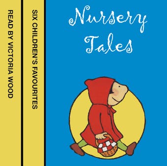 Nursery Tales: Six favourites read by Victoria Wood - undefined