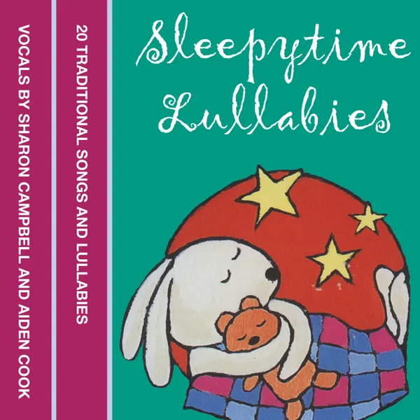 Sleepytime Lullabies : 20 traditional songs and lullabies