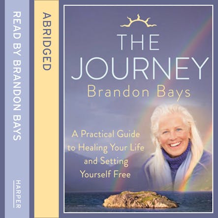 The Journey : A Practical Guide To Healing Your Life And Setting Yourself Free