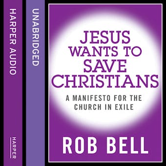 Jesus Wants to Save Christians: A Manifesto for the Church in Exile - undefined