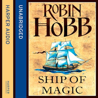 Ship of Magic (The Liveship Traders, Book 1) - Robin Hobb