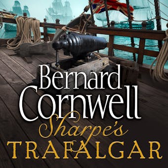 Sharpe’s Trafalgar: The Battle of Trafalgar, 21 October 1805 - Bernard Cornwell