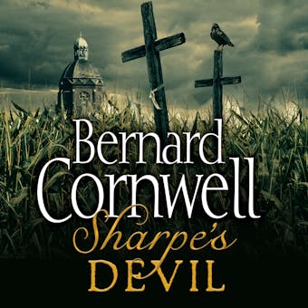 Sharpeâ€™s Devil: Napoleon and South America, 1820â€“1821 - Bernard Cornwell