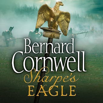 Sharpe’s Eagle: The Talavera Campaign, July 1809 - Bernard Cornwell