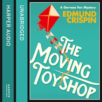 The Moving Toyshop (A Gervase Fen Mystery) - Edmund Crispin