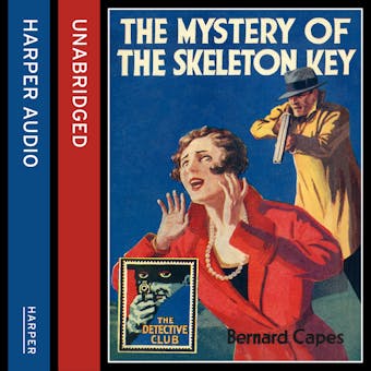 The Mystery of the Skeleton Key (Detective Club Crime Classics) - undefined