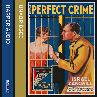 The Perfect Crime: The Big Bow Mystery (Detective Club Crime Classics) - Israel Zangwill