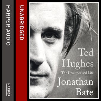 Ted Hughes: The Unauthorised Life - undefined