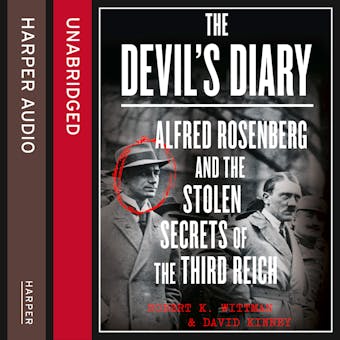 The Devilâ€™s Diary: Alfred Rosenberg and the Stolen Secrets of the Third Reich - undefined