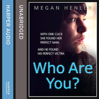 Who Are You?: With one click she found her perfect man. And he found his perfect victim. A true story of the ultimate deception. - undefined