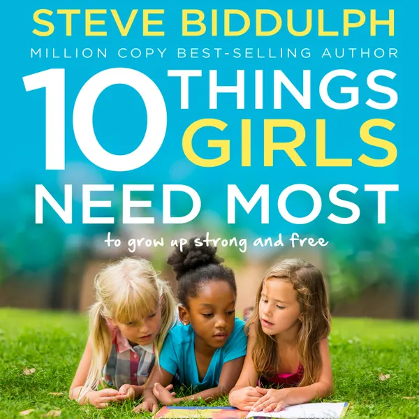 10 Things Girls Need Most : To grow up strong and free