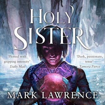 Holy Sister (Book of the Ancestor, Book 3) - Mark Lawrence