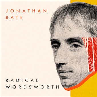 Radical Wordsworth: The Poet Who Changed the World - undefined