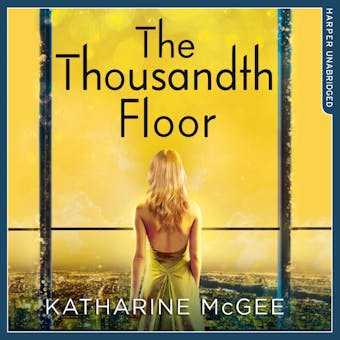 The Thousandth Floor (The Thousandth Floor, Book 1) - Katharine McGee
