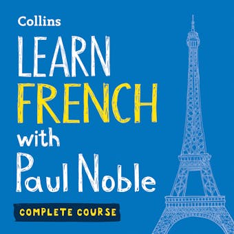 Learn French with Paul Noble for Beginners – Complete Course: French Made Easy with Your 1 million-best-selling Personal Language Coach - Paul Noble