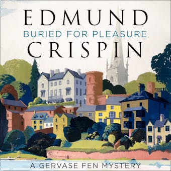 Buried for Pleasure (A Gervase Fen Mystery) - Edmund Crispin