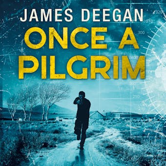 Once A Pilgrim (John Carr, Book 1) - James Deegan