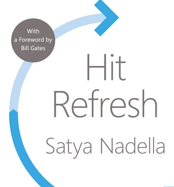 Hit Refresh: A Memoir by Microsoft’s CEO - Satya Nadella