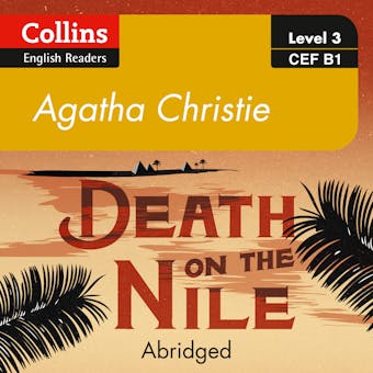 Death on the Nile: B1 (Collins Agatha Christie ELT Readers) - Agatha Christie