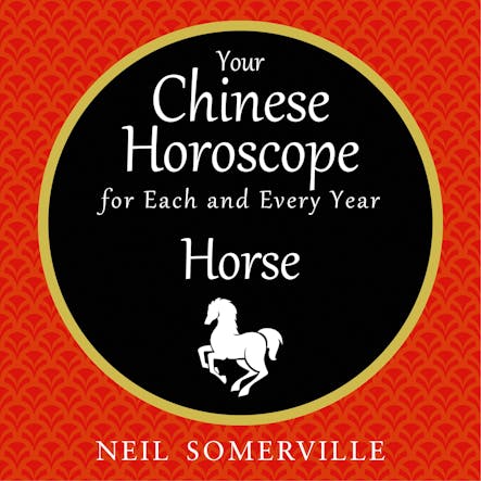 Your Chinese Horoscope For Each And Every Year - Horse