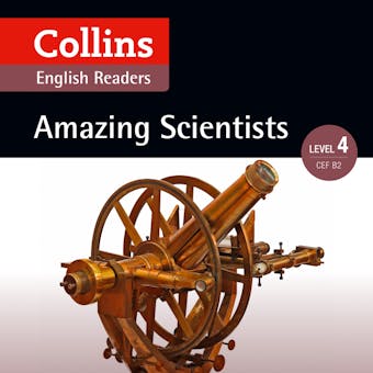 Amazing Scientists: B2 (Collins Amazing People ELT Readers) - undefined