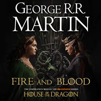 Fire and Blood: The inspiration for HBO’s House of the Dragon