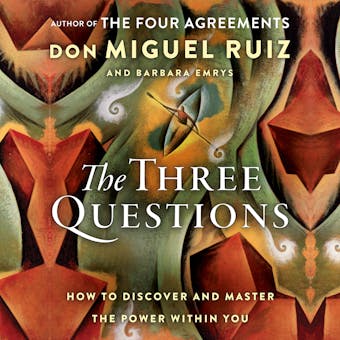 The Three Questions: How to Discover and Master the Power Within You - undefined