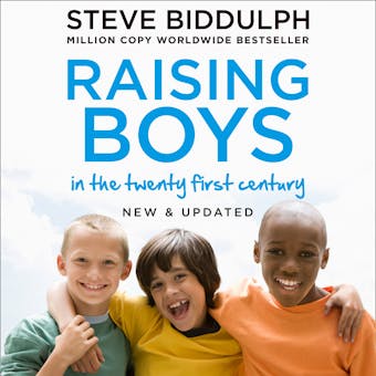 Raising Boys in the 21st Century: Completely Updated and Revised - undefined