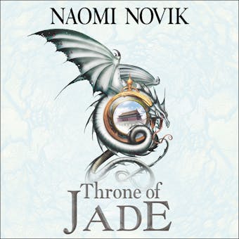Throne of Jade (The Temeraire Series, Book 2) - undefined