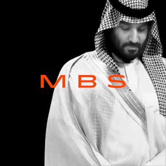 MBS: The Rise to Power of Mohammed Bin Salman - Ben Hubbard