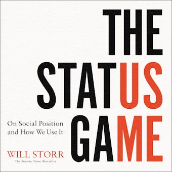 The Status Game: On Social Position and How We Use It - undefined