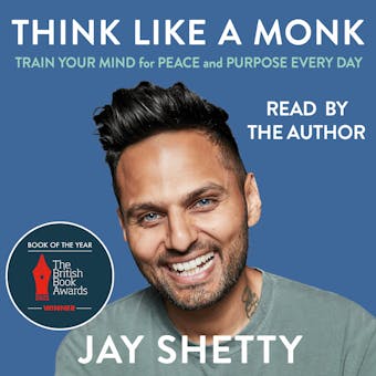 Think Like a Monk: The secret of how to harness the power of positivity and be happy now