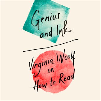 Genius and Ink: Virginia Woolf on How to Read - Virginia Woolf