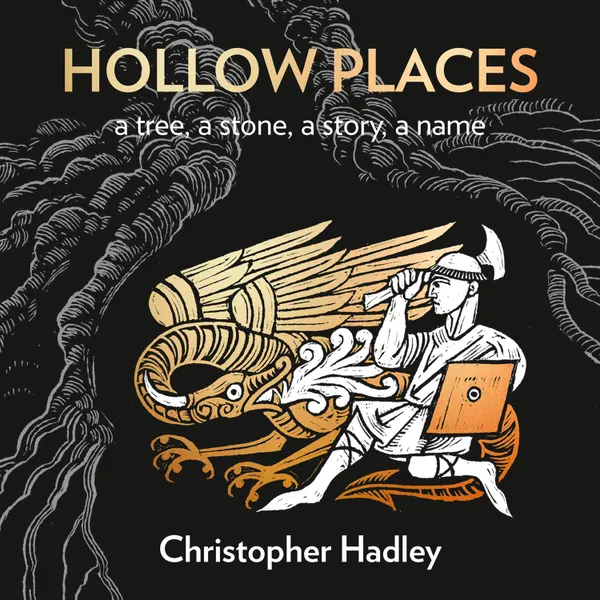 Hollow Places : An Unusual History of Land and Legend