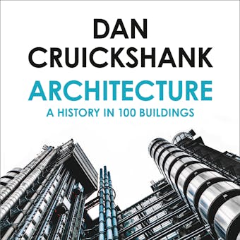 Architecture: A History in 100 Buildings - undefined