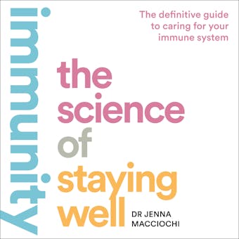 Immunity: The Science of Staying Well - undefined