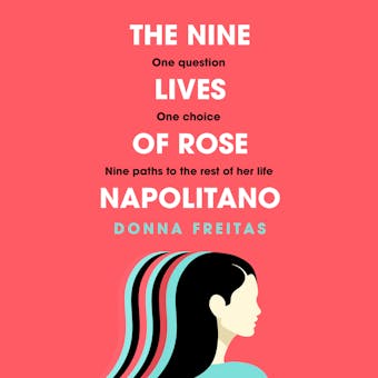The Nine Lives of Rose Napolitano - Donna Freitas