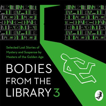 Bodies from the Library 3 - Nicholas Blake, Anthony Berkeley, Dorothy L. Sayers, Agatha Christie